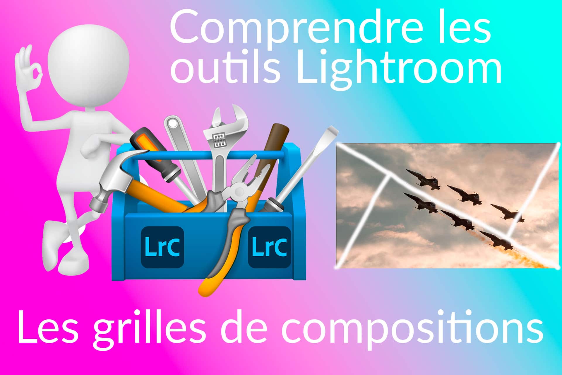 Les grilles de compositions comprendre les outils LR Grille compostion Lightroom